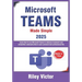 Microsoft Teams Made Simple: A Beginner's Guide to Effective Collaboration and Communication: Learn Microsoft Teams: Enhance teamwork, streamline comm
