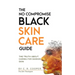 The No Compromise Black Skin Care Guide: The Truth About Caring For Darker Skin