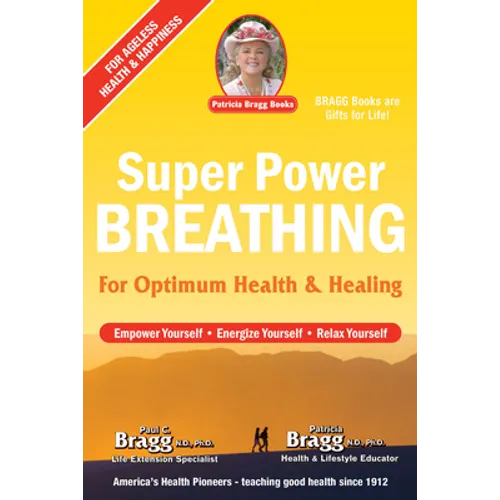 Super Power Breathing: For Optimum Health & Healing