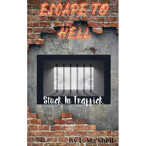 Escape to Hell - Stuck In Traffick