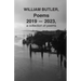 WILLIAM BUTLER, Poems, 2019-2023, a collection of poems