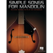 Simple Songs for Mandolin: 40 Easy Songs to Play on Mandolin