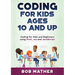 Coding for Kids Ages 10 and Up: Coding for Kids and Beginners using html, css and JavaScript