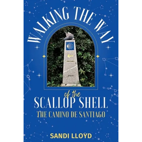 Walking the Way of the Scallop Shell: The Camino de Santiago