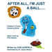 After All, I'm Just a Ball.....: Children's Poetry Guessing Book