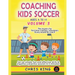Coaching Kids Soccer - Ages 5 to 10 - Volume 3
