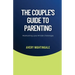 The Couple's Guide to Parenting: Maintaining Love Amidst Challenges