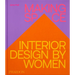 Making Space: Interior Design by Women