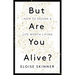 But Are You Alive?: How to Design a Life Worth Living