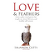 Love & Feathers: What a Palm-Sized Parrot Has Taught Me About Life, Love, and Healthy Self-Esteem