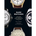 Rare Watches: Explore the World's Most Exquisite Timepieces