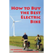 How to Buy the Best Electric Bike - Black and White version: An Average Joe Cyclist Guide