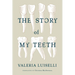 The Story of My Teeth