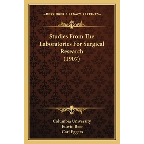 Studies From The Laboratories For Surgical Research (1907)