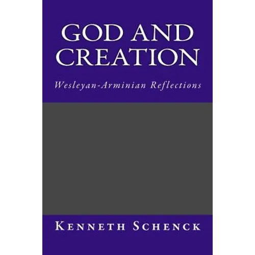 God and Creation: Wesleyan-Arminian Reflections
