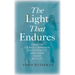 The Light That Endures: Stories of Courage, Compassion, and Resilience at Dana-Farber Cancer Institute