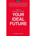 How to Consciously Design Your Ideal Future