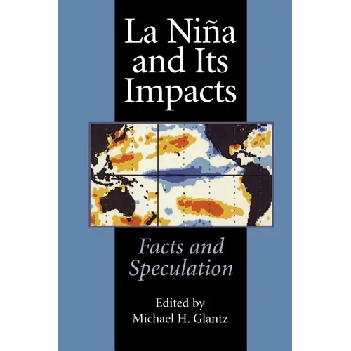 La Niña and Its Impacts: Facts and Speculation