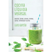 Cocina líquida vegetal: Batidos, zumos, leches, cremas, sopas, fermentos y aliños