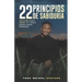 22 Principio de Sabiduria: Descubre Hacia Donde Ir y Hacia Donde Nunca Regresar