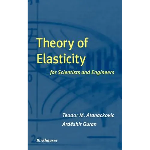 Theory of Elasticity for Scientists and Engineers