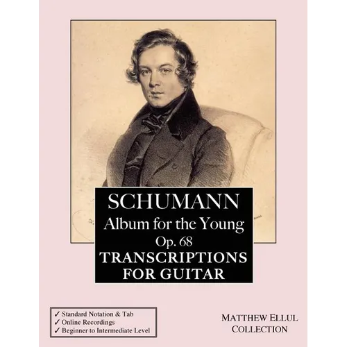 Schumann: Album for the Young, Op. 68: Transcriptions for Guitar (with tab & online audio)
