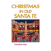 Christmas in Old Santa Fe