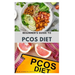 Beginner's Guide to Pcos Diet: Quick and Easy Delicious RePCOS Diet Recipes to Lose Weight, Boost Fertility and Improve Metabolism and Heal Diabetes