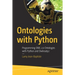 Ontologies with Python: Programming Owl 2.0 Ontologies with Python and Owlready2
