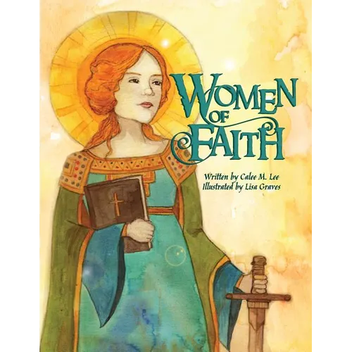Women of Faith: Saints and Martyrs of the Christian Faith