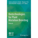 Biotechnologies for Plant Mutation Breeding: Protocols