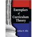 Exemplars of Curriculum Theory