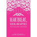 Heartbreak, Healing and Happiness: Flourishing after a heartbreak