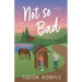 Not so Bad: A small-town coming-home story