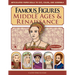 Famous Figures of the Middle Ages & Renaissance