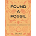 Found a Fossil: Digs, Discoveries and Australia's Deep Past