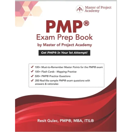 PMP(R) Exam Prep Book by Master of Project Academy: Get PMP(R) in Your 1st Attempt!