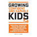 Growing Confident and Capable Kids: Practical Parenting Tools to Nurture Resilience, Initiative, and Emotional Strength in Children