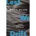 Lest We Drift: Five Departure Dangers from the One True Gospel