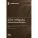 Artificial Intelligence and Machine Learning Based Methods and Applications