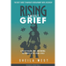 Rising Amidst Grief: A Path of Healing, Hope, and Renewal for Parents After Losing a Child. (The Best Guide to Navigate Bereavement until Recovery)