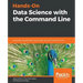 Hands-On Data Science with the Command Line