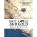 Grit, Grief And Gold: A True Narrative Of An Alaska Pathfinder