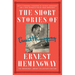 The Short Stories of Ernest Hemingway: The Hemingway Library Collector's Edition