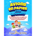 Avions en papier pour les enfants: 20 incroyables avions en papier avec des instructions pas à pas faciles à suivre et des illustrations !