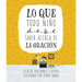 Lo Que Todo Niño Debe Saber Acerca de la Oración