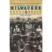A Spirited History of Milwaukee Brews & Booze