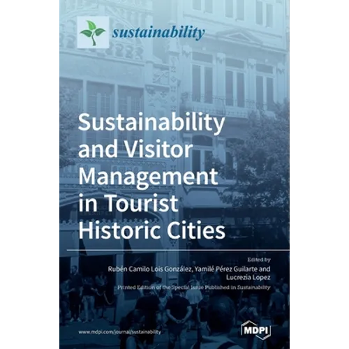 Sustainability and Visitor Management in Tourist Historic Cities