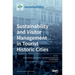 Sustainability and Visitor Management in Tourist Historic Cities