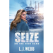 Seize On The High Seas: A Sophie Star Series Book Four